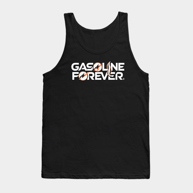 Gasoline Forever Tank Top by TshirtMA